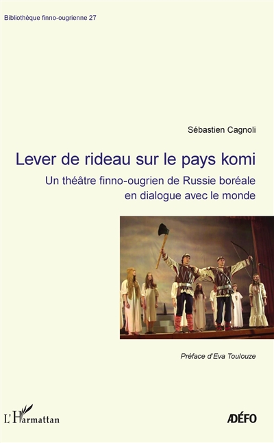 Lever de rideau sur le pays komi : un théâtre finno-ougrien de Russie boréale en dialogue avec le monde