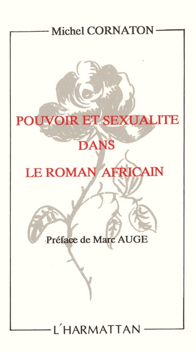 Pouvoir et sexualité dans le roman africain : analyse du roman africain contemporain