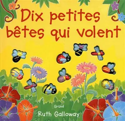 Dix petites bêtes qui volent