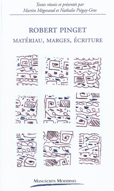 Robert Pinget : matériau, marges, écriture