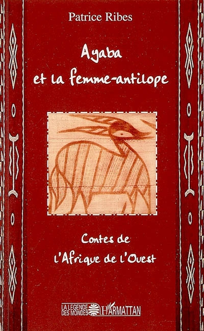 Ayaba et la femme-antilope : contes de l'Afrique de l'Ouest