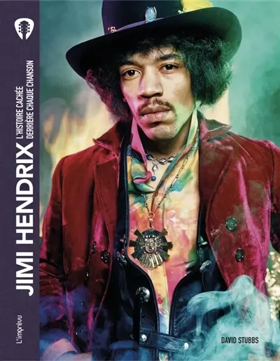 Jimi Hendrix : l'histoire cachée derrière chaque chanson