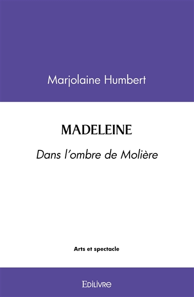 Madeleine : DANS L’OMBRE DE...