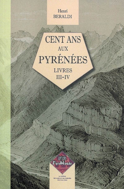 Cent ans aux Pyrénées. Vol. 2. Livres III & IV