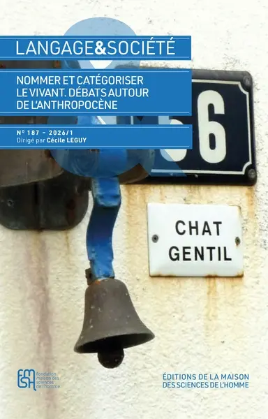 Langage et société, n° 187. Nommer et catégoriser le vivant : débats autour de l'anthropocène