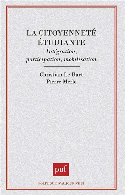 La citoyenneté étudiante : intégration, participation, mobilisation
