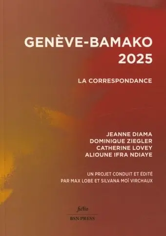 Genève-Bamako 2025 : la correspondance Genève-Bamako 2025 : la correspondance