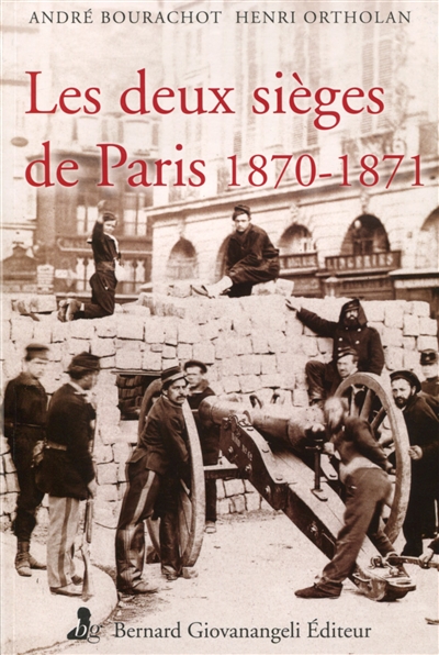 Les deux sièges de Paris, 1870-1871