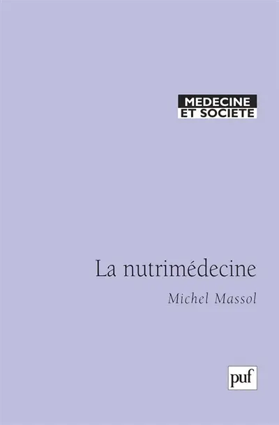 Alimentation préventive et curative. Vol. 3. La nutrimédecine