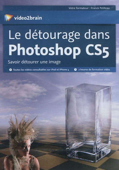 Le détourage dans Photoshop CS5 : savoir détourer une image