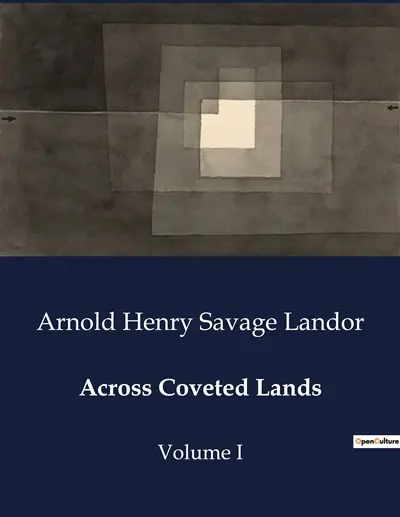 Across Coveted Lands : A Journey from Flushing to Calcutta Overland