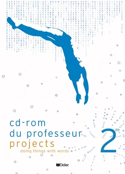 Projects 2de : doing things with words : CD-ROM du professeur