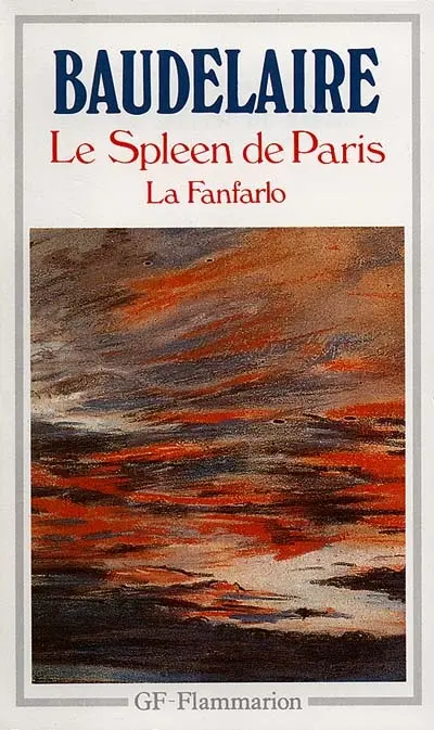 Le spleen de Paris : petits poèmes en prose. La Fanfarlo