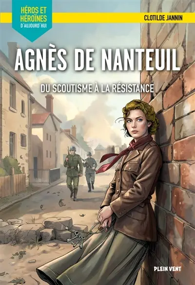 Agnès de Nanteuil : du scoutisme à la Résistance