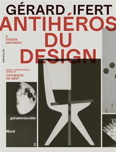 Gérard Ifert, anti-héros du design. Gérard Ifert, a design antihero