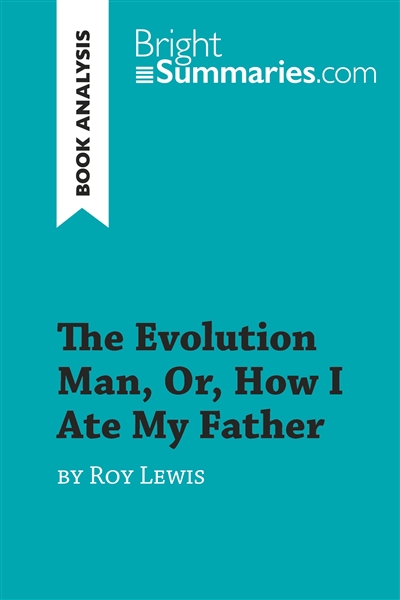 The Evolution Man, Or, How I Ate My Father by Roy Lewis (Book Analysis) : Detailed Summary, Analysis and Reading Guide
