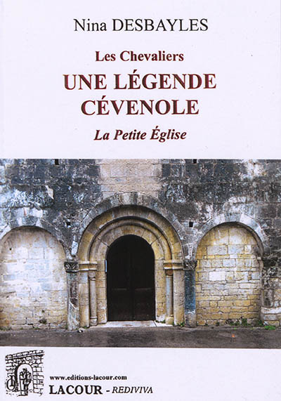 Les chevaliers : une légende cévenole : la petite Eglise