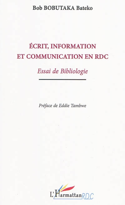 Ecrit, information et communication en République démocratique du Congo : essai de bibliologie