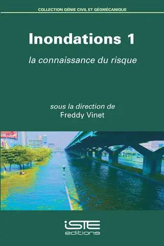 Inondations. Vol. 1. La connaissance du risque