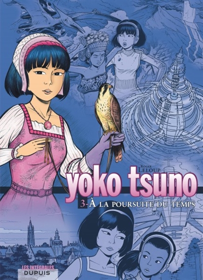 Yoko Tsuno : intégrale. Vol. 3. A la poursuite du temps