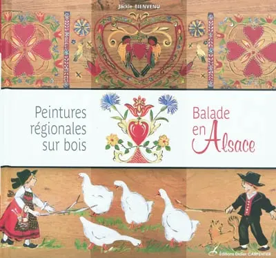 Peintures régionales sur bois : balade en Alsace