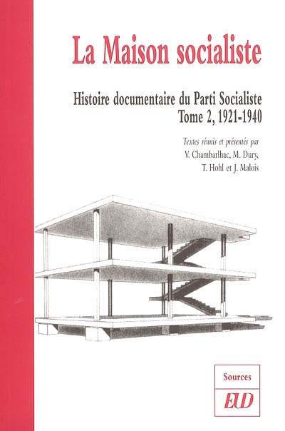 Histoire documentaire du Parti socialiste. Vol. 2. La maison socialiste, 1921-1940