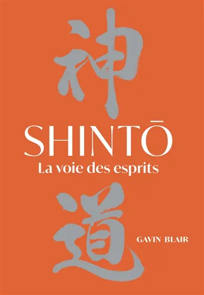 Shinto : la voie des esprits