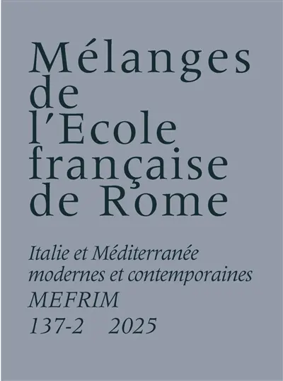 Mélanges de l'Ecole française de Rome, Italie et Méditerranée, n° 137-2. Corpi indocili : pratiche ed esperienze della sessualità in Antico Regime