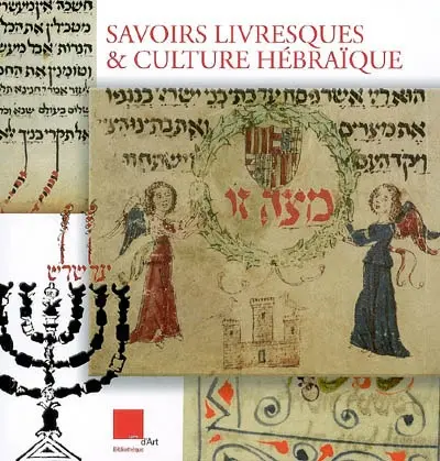 Savoirs livresques & culture hébraïque : exposition, Nîmes, Carré d'art-Bibliothèque, 19 juin-30 septembre 2007
