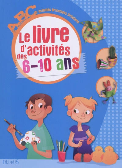 Le livre d'activités des 6-10 ans