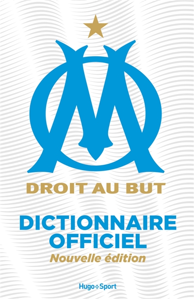 Le dictionnaire de l'Olympique de Marseille