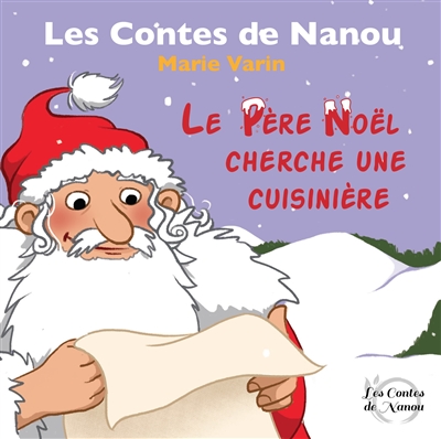 Les contes de Nanou. Le Père Noël cherche une cuisinière