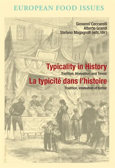 Typicality in History La typicité dans l'histoire : Tradition, Innovation, and Terroir Tradition, innovation et terroir