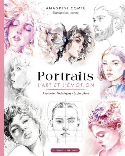 Portraits : l'art et l'émotion : anatomie, techniques, explorations