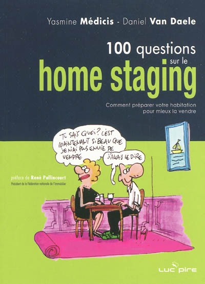 100 questions sur le home staging : comment préparer votre habitation pour mieux la vendre