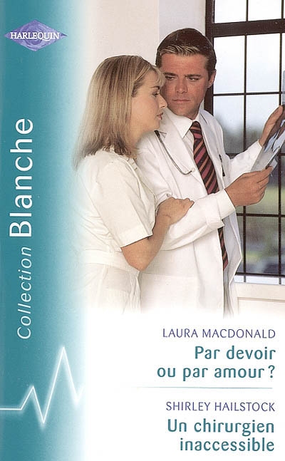 Par devoir ou par amour ?. Un chirurgien inaccessible