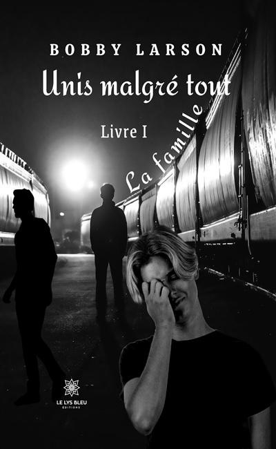 Unis malgré tout : Livre I...