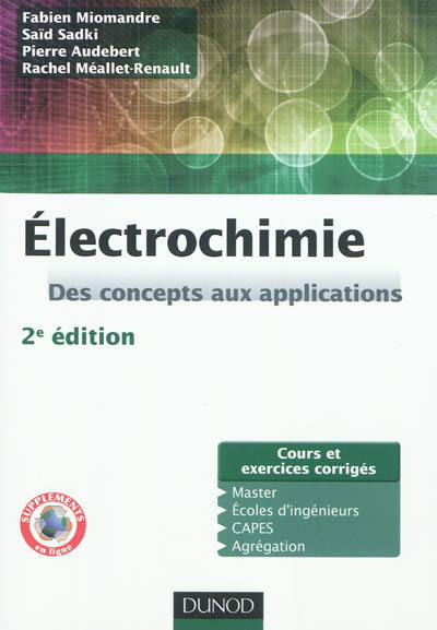 Electrochimie : des concepts aux applications : cours et exercices corrigés