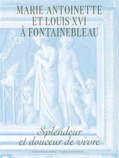 Marie-Antoinette et Louis XVI à Fontainebleau : splendeur et douceur de vivre : exposition, Fontainebleau, Musée national du Château de Fontainebleau, du 11 octobre 2026 au 25 janvier 2027