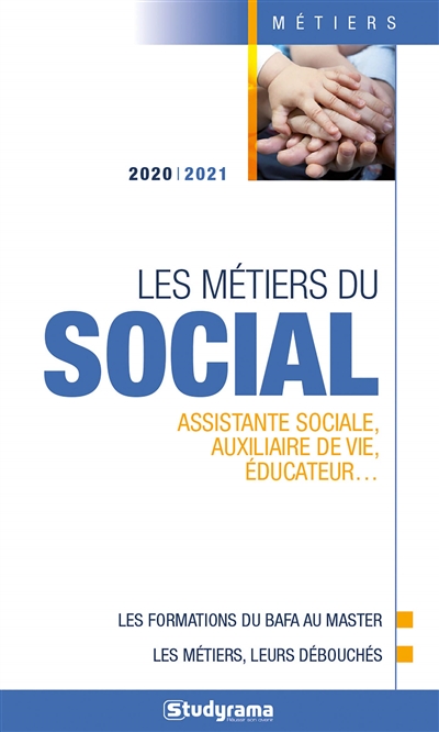 Les métiers du social : assistante sociale, auxiliaire de vie, éducateur... : 2020-2021