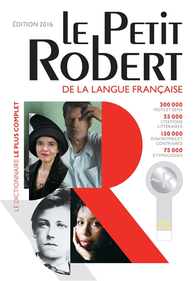 Le Petit Robert 2016 : dictionnaire alphabétique et analogique de la langue française
