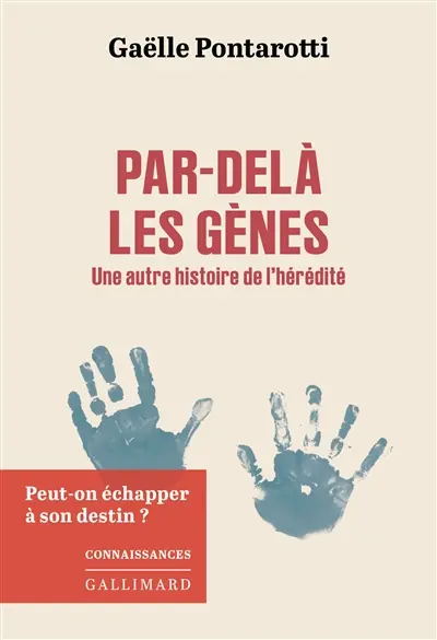 Par-delà les gènes : une autre histoire de l'hérédité : peut-on échaper à son destin ?