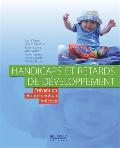 Handicaps et retards de développement : prévention et intervention précoce
