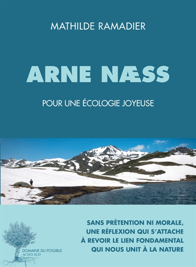 Arne Naess : penseur d'une écologie joyeuse