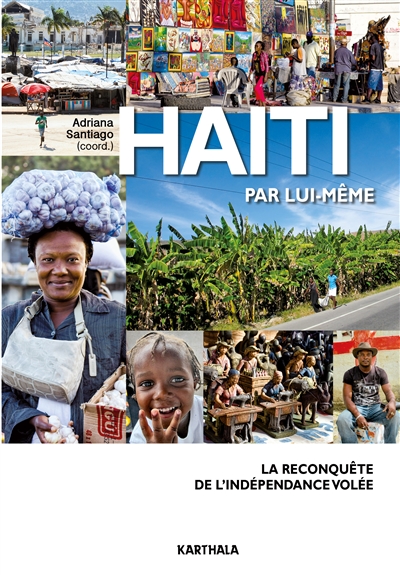 Haïti par lui-même : la reconquête de l'indépendance volée