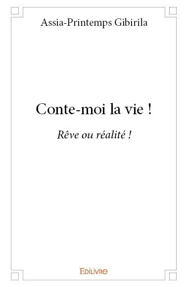 Conte moi la vie ! : Rêve ou réalité !