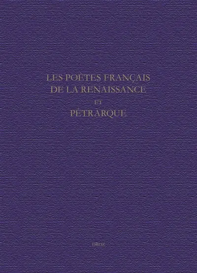 Les poètes français de la Renaissance et Pétrarque