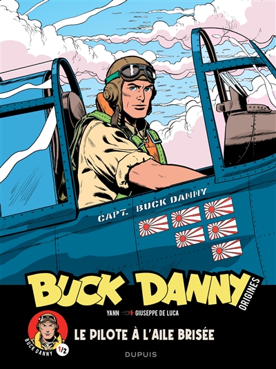 Buck Danny : origines. Vol. 1. Le pilote à l'aile brisée