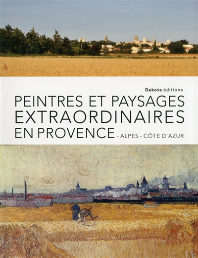 Peintres et paysages extraordinaires en Provence-Alpes-Côte-d'Azur