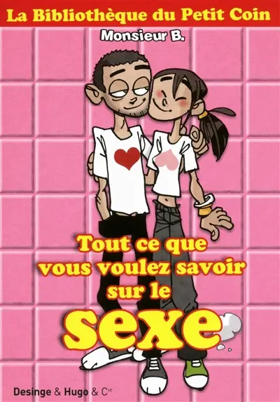Tout ce que vous voulez savoir sur le sexe